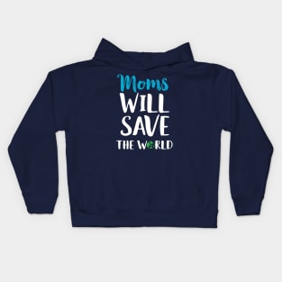 Moms Will Save The World Cute Mother's Day Gift Kids Hoodie